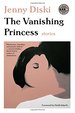 The Vanishing Princess: Stories (Art of the Story)