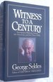 Witness to a Century: Encounters With the Noted, the Notorious, and the Three So