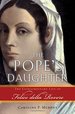 The Pope's Daughter: the Extraordinary Life of Felice Della Rovere