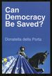 Can Democracy Be Saved? : Participation, Deliberation and Social Movements