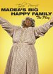 Tyler Perry's Madea's Big Happy Family: The Play