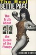 The Real Bettie Page: the Truth About the Queen of the Pinups