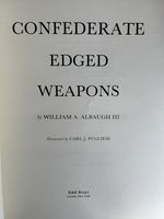 Confederate Edged Weapons [the William Albaugh Collection]