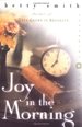 Joy in the Morning (Perennial Classics)