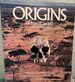 Origins What New Discoveries Reveal About the Emergence of Our Species and Its Possible Future