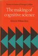 The Making of Cognitive Science: Essays in Honour of George a Miller