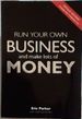 Run Your Own Business & Make Lots of Money