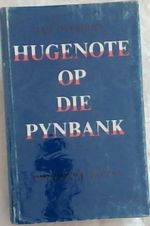 Hugenote Op Die Pynbank: Historiese Roman