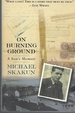 On Burning Ground: a Son's Memoir