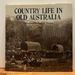 Country Life in Old Australia