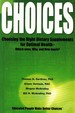 Choices Choosing the Right Dietary Supplements for Optimal Health--Which Ones, Why, and How Much?