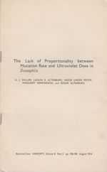 The Lack of Proportionality Between Mutation Rate and Ultraviolet Dose in Drosophila By Muller, H.J.; Altenburg, Luolin S.; Meyer, Helen Unger; Edmonson, Margaret; Altenburg, Edgar