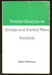Fourier Analysis on Groups and Partial Wave Analysis
