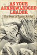 As Your Acknowledged Leader the Best of Lynn Ashby