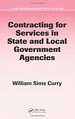 Contracting for Services in State and Local Government Agencies (Public Administration and Public Policy)