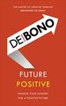 Future Positive: Change Your Mindset for a Positive Future