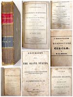 Sammelbande of 6 Publications: Excursion Through the Slave States,  Demonstration of the Quadrature of the Circle,  Complete Key to Gummere's Surveying,  Tales of Woman's Trials,  Course of English Reading,  Mathematical Miscellany Number IV. 