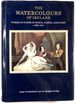 The Watercolours of Ireland: Works on Paper in Pencil, Pastel and Paint, C. 1600-1914