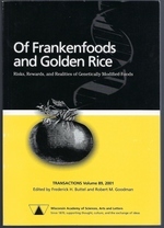 Of Frankenfoods and Golden Rice: Risks, Rewards, and Realities of Genetically Modified Foods. Transactions Volume 89, 2001