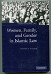 Women, Family, and Gender in Islamic Law (Themes in Islamic Law 3)