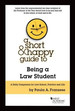 A Short & Happy Guide to Being a Law Student (Short & Happy Guides)