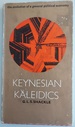 Keynesian Kaleidics: The Evolution of a General Political Economy