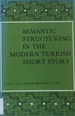 Semantic Structuring in the Modern Turkish Short Story: An Analysis of the Dreams of Abdullah Efendi and Other Short Stories by Ahmet Hamdi Tanpinar