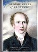 George Keats of Kentucky: a Life (Topics in Kentucky History)