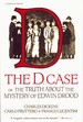 The D. Case Or the Truth About the Mystery of Edwin Drood