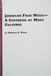 Jamaican Folk Music: A Synthesis of Many Cultures