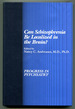 Can Schizophrenia Be Localized in the Brain? (Progress in Psychiatry Series)