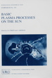 Basic Plasma Processes on the Sun: Proceedings of the 142th Symposium of the International Astronomical Union Held in Bangalore, India, December 1-5, 1989