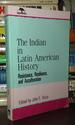 The Indian in Latin American History Resistance, Resilience, and Acculturation