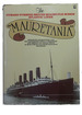 Mauretania: the Cunard Turbine-Driven Quadruple-Screw Atlantic Liner