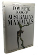 The Complete Book of Australian Mammals: the National Photographic Index of Australian Wildlife