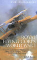 A Brief History of the Royal Flying Corps in World War One (Brief Histories)