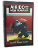 Aikido and the New Warrior