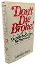 Don't Die Broke! : a Guide to Secure Retirement