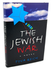 The Jewish War a Novel