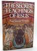 The Secret Teachings of Jesus-Four Gnostic Gospels