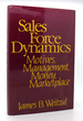 Sales Force Dynamics Motives, Management, Money, Marketplace