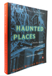 Haunted Places the National Directory: Ghostly Abodes, Sacred Sites, Ufo Landings and Other Supernatural Locations