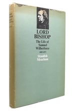 Lord Bishop: the Life of Samuel Wilberforce 1805-1873