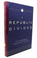 A Republic Divided Institutions of American Democracy