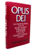 Opus Dei an Investigation Into the Secret Society Struggling for Power Within the Roman Catholic Church