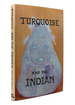 Turquoise and the Indian