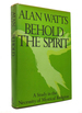 Behold the Spirit a Study in the Necessity of Mystical Religion