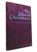 The Liberal Christians Essays on American Unitarian History