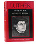 Luther His Life and Work