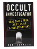 Occult Investigator Real Cases From the Files of X-Investigations